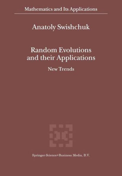 Random Evolutions and their Applications: New Trends / Edition 1