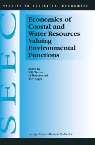 Title: Economics of Coastal and Water Resources: Valuing Environmental Functions / Edition 1, Author: R.K. Turner