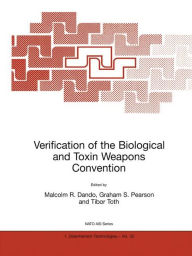 Title: Verification of the Biological and Toxin Weapons Convention / Edition 1, Author: Malcolm R. Dando