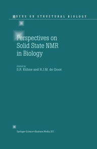 Title: Perspectives on Solid State NMR in Biology / Edition 1, Author: S.R. Kiihne