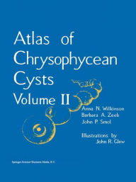 Title: Atlas of Chrysophycean Cysts: Volume II / Edition 1, Author: A.N. Wilkinson