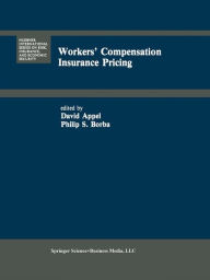 Title: Workers' Compensation Insurance Pricing: Current Programs and Proposed Reforms, Author: David Appel