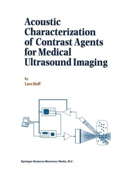 Acoustic Characterization of Contrast Agents for Medical Ultrasound Imaging / Edition 1