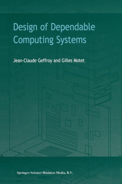 Design of Dependable Computing Systems / Edition 1
