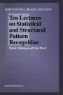 Ten Lectures on Statistical and Structural Pattern Recognition / Edition 1
