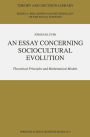 An Essay Concerning Sociocultural Evolution: Theoretical Principles and Mathematical Models / Edition 1