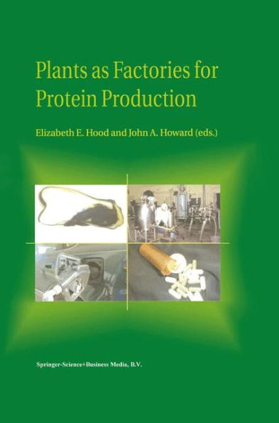 Plants as Factories for Protein Production / Edition 1