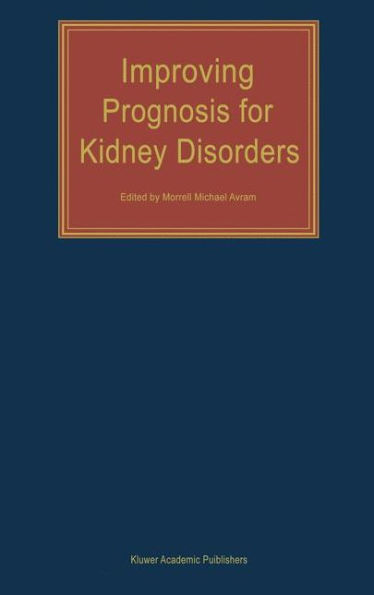 Improving Prognosis for Kidney Disorders / Edition 1