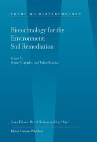 Title: Biotechnology for the Environment: Soil Remediation / Edition 1, Author: Spiros Agathos