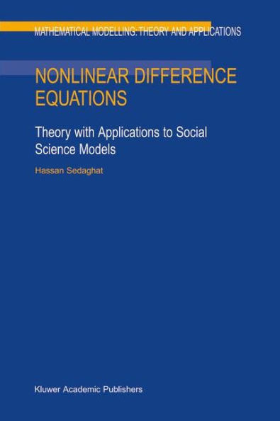 Nonlinear Difference Equations: Theory with Applications to Social Science Models / Edition 1