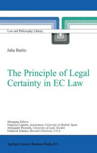 Title: The Principle of Legal Certainty in EC Law, Author: J. Raitio