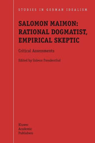 Title: Salomon Maimon: Rational Dogmatist, Empirical Skeptic: Critical Assessments, Author: G. Freudenthal
