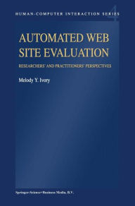 Title: Automated Web Site Evaluation: Researchers' and Practioners' Perspectives, Author: M.Y. Ivory