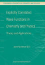 Explicitly Correlated Wave Functions in Chemistry and Physics: Theory and Applications / Edition 1