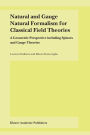 Natural and Gauge Natural Formalism for Classical Field Theorie: A Geometric Perspective including Spinors and Gauge Theories