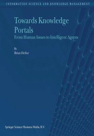 Title: Towards Knowledge Portals: From Human Issues to Intelligent Agents, Author: B. Detlor
