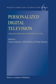 Title: Personalized Digital Television: Targeting Programs to Individual Viewers, Author: Liliana Ardissono