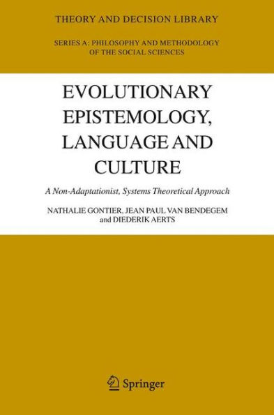 Evolutionary Epistemology, Language and Culture: A Non-Adaptationist, Systems Theoretical Approach / Edition 1