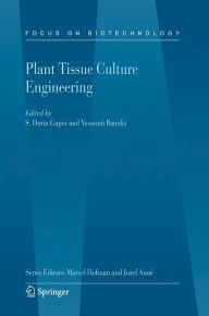 Title: Plant Tissue Culture Engineering / Edition 1, Author: S. Dutta Gupta