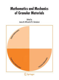 Title: Mathematics and Mechanics of Granular Materials / Edition 1, Author: James M. Hill