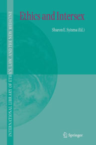 Title: Ethics and Intersex, Author: Sharon E. Sytsma