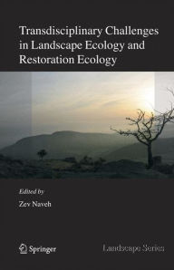 Title: Transdisciplinary Challenges in Landscape Ecology and Restoration Ecology - An Anthology / Edition 1, Author: Zev Naveh