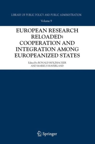 European Research Reloaded: Cooperation and Integration among Europeanized States / Edition 1