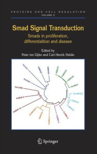 Title: Smad Signal Transduction: Smads in Proliferation, Differentiation and Disease / Edition 1, Author: Peter Dijke