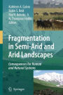 Fragmentation in Semi-Arid and Arid Landscapes: Consequences for Human and Natural Systems