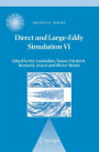 Direct and Large-Eddy Simulation VI: Proceedings of the Sixth International ERCOFTAC Workshop on Direct and Large-Eddy Simulation, held at the University of Poitiers, September 12-14, 2005