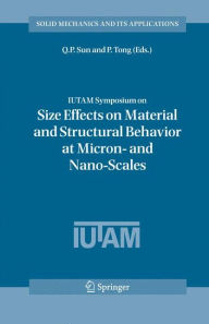 Title: IUTAM Symposium on Size Effects on Material and Structural Behavior at Micron- and Nano-Scales: Proceedings of the IUTAM Symposium held in Hong Kong, China, 31 May - 4 June, 2004, Author: Q. P. Sun