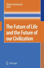 The Future of Life and the Future of our Civilization / Edition 1