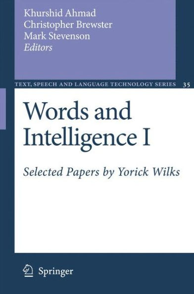 Words and Intelligence I: Selected Papers by Yorick Wilks