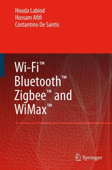 Wi-FiT, BluetoothT, ZigbeeT and WiMaxT / Edition 1