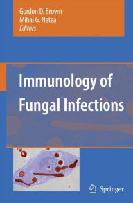 Title: Immunology of Fungal Infections / Edition 1, Author: Gordon D. Brown