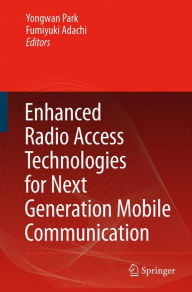 Enhanced Radio Access Technologies for Next Generation Mobile Communication