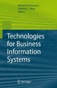 Title: Technologies for Business Information Systems / Edition 1, Author: Witold Abramowicz