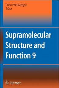 Title: Supramolecular Structure and Function 9 / Edition 1, Author: Greta Pifat-Mrzljak