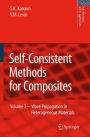 Self-Consistent Methods for Composites: Vol.2: Wave Propagation in Heterogeneous Materials / Edition 1