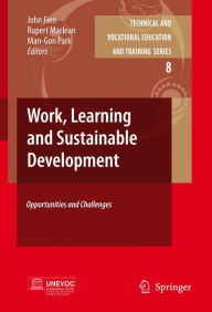 Title: Work, Learning and Sustainable Development: Opportunities and Challenges / Edition 1, Author: John Fien