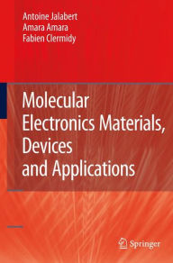 Title: Molecular Electronics Materials, Devices and Applications / Edition 1, Author: Antoine Jalabert