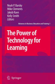 Title: The Power of Technology for Learning, Author: Noah P. Barsky