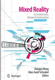 Title: Mixed Reality In Architecture, Design, And Construction / Edition 1, Author: Xiangyu Wang