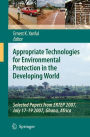 Appropriate Technologies for Environmental Protection in the Developing World: Selected Papers from ERTEP 2007, July 17-19 2007, Ghana, Africa