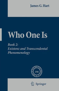 Title: Who One Is: Book 2: Existenz and Transcendental Phenomenology, Author: J.G. Hart