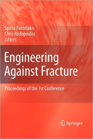 Title: Engineering Against Fracture: Proceedings of the 1st Conference / Edition 1, Author: S. G. Pantelakis