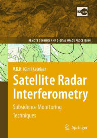 Title: Satellite Radar Interferometry: Subsidence Monitoring Techniques / Edition 1, Author: V. B. H. (Gini) Ketelaar