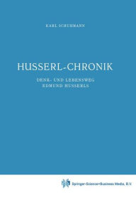 Title: Husserl-Chronik: Denk- und Lebensweg Edmund Husserls, Author: Karl Schuhmann