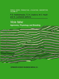 Title: Vicia faba: Agronomy, Physiology and Breeding: Proceedings of a Seminar in the CEC Programme of Coordination of Research on Plant Protein Improvement, held at the University of Nottingham, United Kingdom, 14-16 September 1983. Sponsored by the Commission / Edition 1, Author: P.D. Hebblethwaite