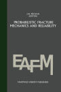 Probabilistic fracture mechanics and reliability / Edition 1